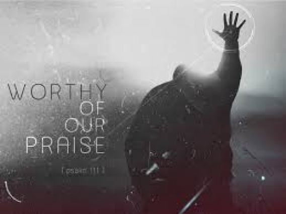 worthy of our praise